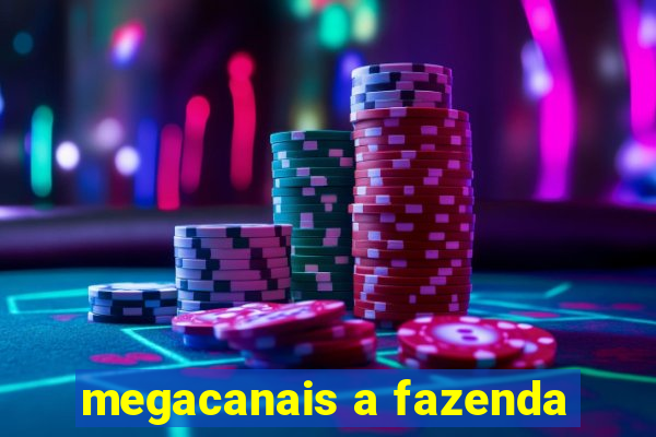 megacanais a fazenda